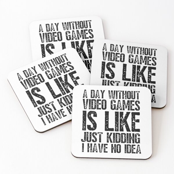 Item preview, A Day Without Video Games Is Like Just Kidding I Have No Idea Funny Gamers designed and sold by happinestSHOP.