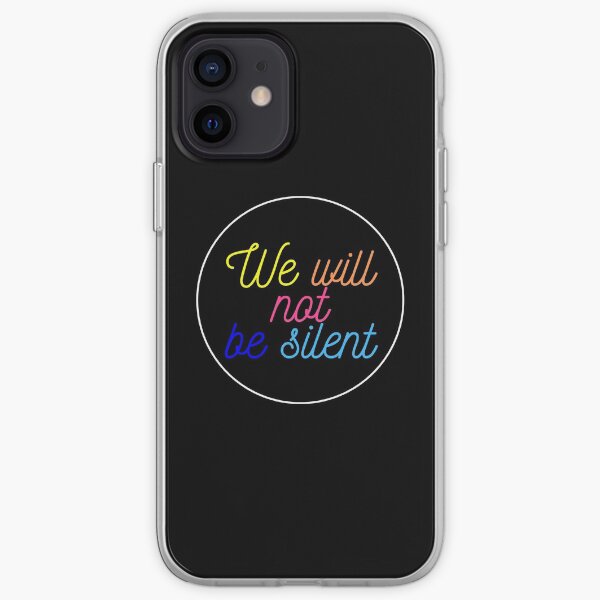 We Will Not Be Silent iPhone Soft Case