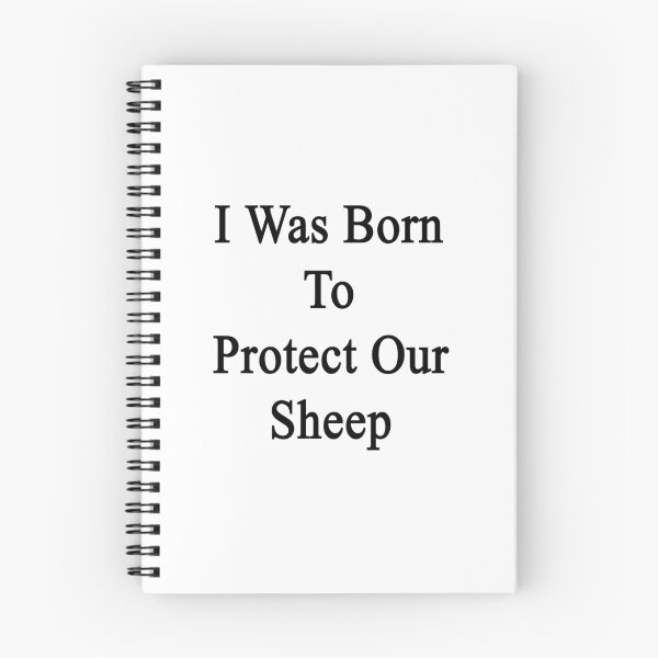 Item preview, I Was Born To Protect Our Sheep  designed and sold by supernova23.