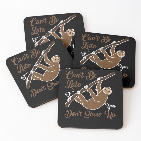 Item preview, Can’t be late don’t show up sloth  designed and sold by mermaidselina.