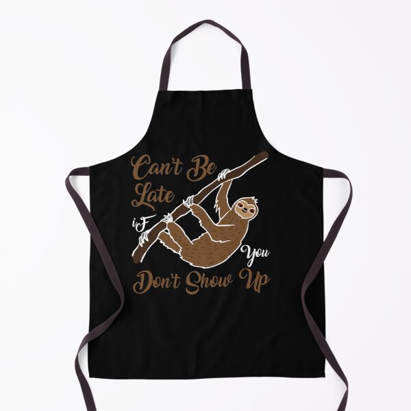 Item preview, Can’t be late don’t show up sloth designed and sold by mermaidselina.