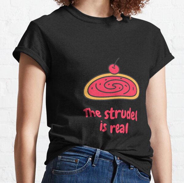 Item preview, The Strudel Is Real - The Struggle is Real - Food Pun designed and sold by GoodMoodFood.