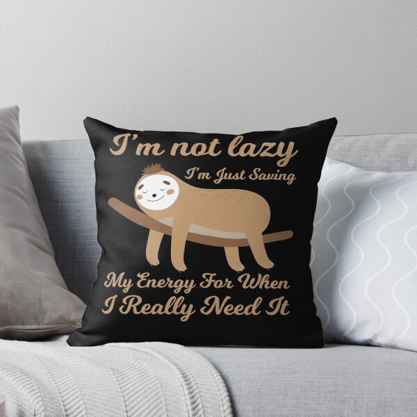 Item preview, I’m not lazy I’m just saving my energy sloth  designed and sold by mermaidselina.