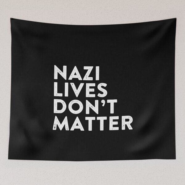 Item preview, Nazi Lives Don't Matter designed and sold by shlebah.