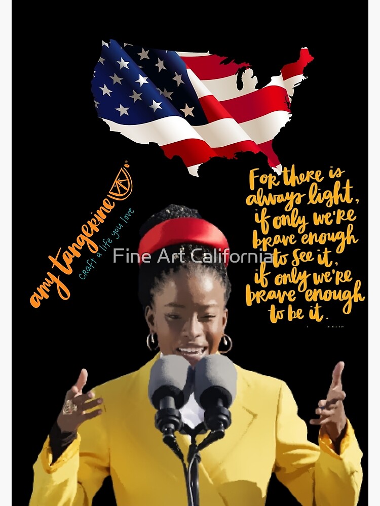 Amanda Gorman Quotes There Is Always Light If Only We Are Brave Enough To See It If Only We Are Brave Enough To Be It Metal Print By Sourav1993 Redbubble