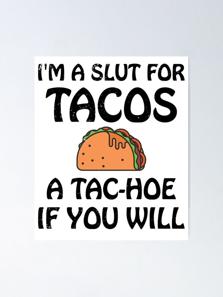 I'm a slut for tacos, a TAC-HO if you will 12 oz slim can
