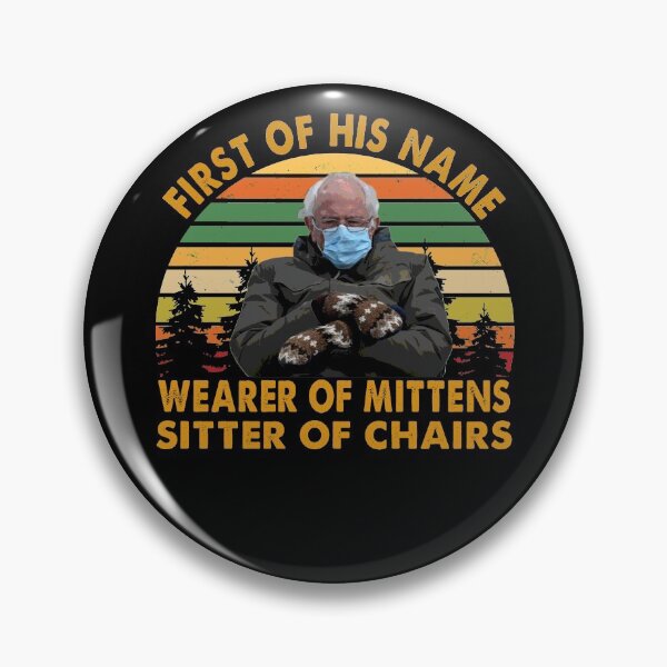 Item preview, First of His Name Wearer of Mittens sitter of chairs Bernie Sanders designed and sold by TiffannyUKZ.