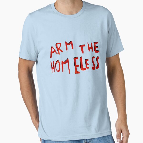 Item preview, Arm The Homeless designed and sold by quaze.