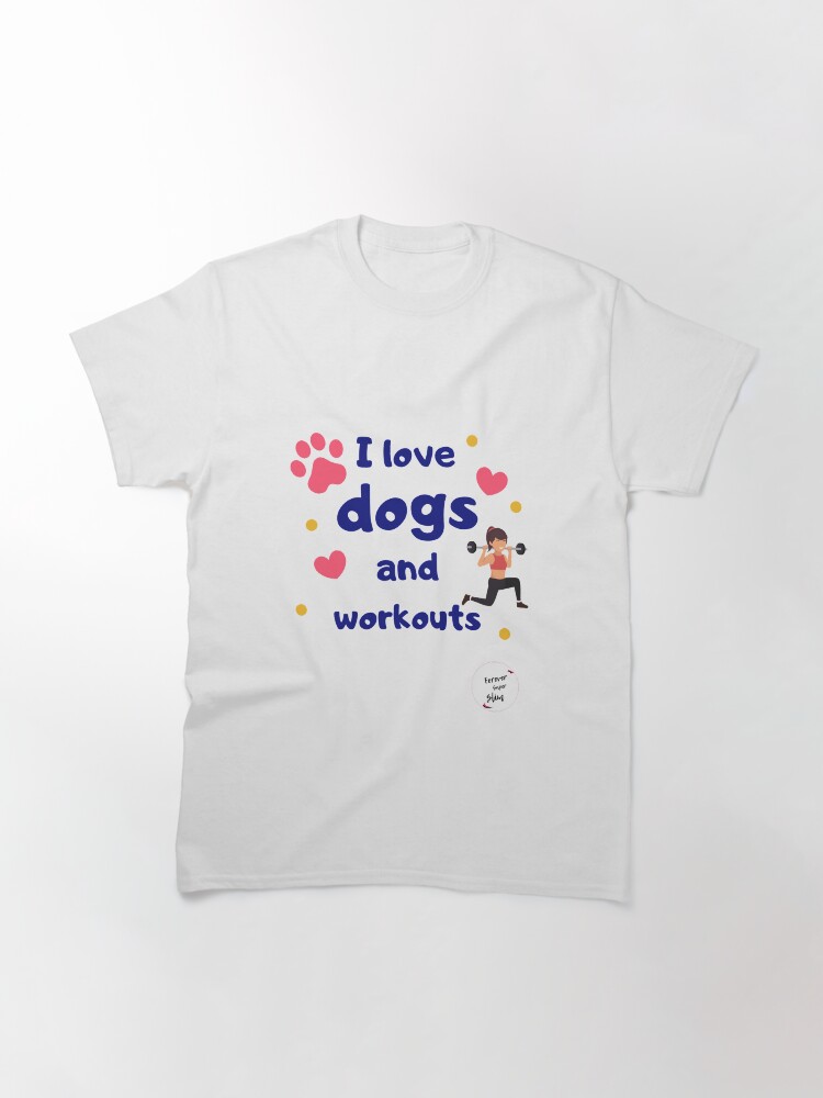 Thumbnail 2 of 7, Classic T-Shirt, Workouts and dogs designed and sold by kingsneat.