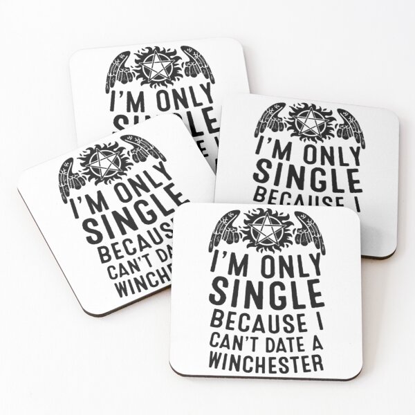 Item preview, I'm Only Single Because I Can't Date A Winchester designed and sold by MandaraFiesta.