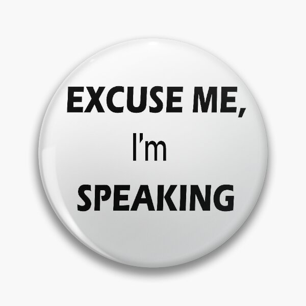 Item preview, Excuse Me I'm Speaking. designed and sold by shaakir.