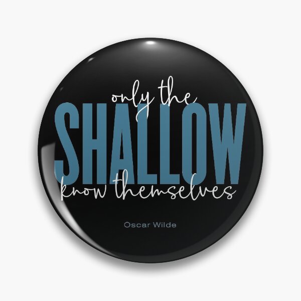 Item preview, Only the shallow know themselves designed and sold by x1brett.