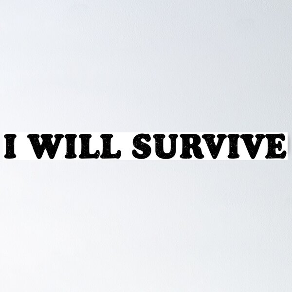 Item preview, I will survive designed and sold by Ovnil.