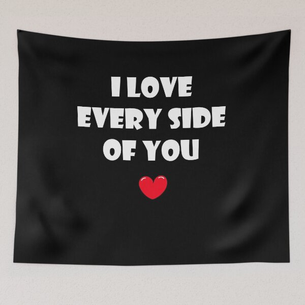 Item preview, I love every side of you for black background designed and sold by Coowo22.