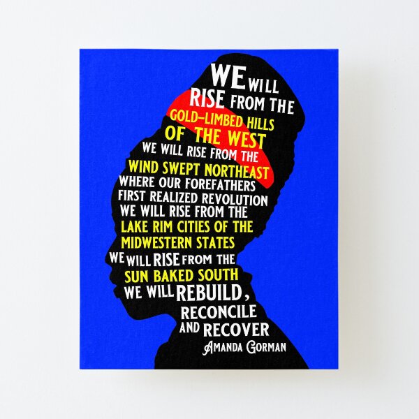 Amanda Gorman Quotes The Hill We Climb Poem “We Will Rise” Canvas Mounted Print