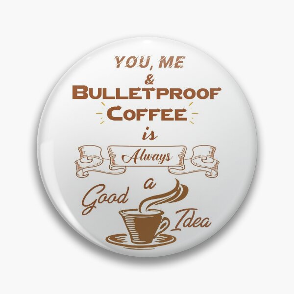 Item preview, Bulletproof Coffee is always a good idea designed and sold by KetoLove.