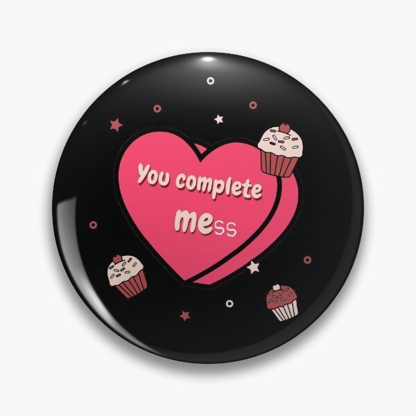 Item preview, You Complete Mess – Cute And Funny Unconditional Love Present For Valentines designed and sold by The Green Corner.