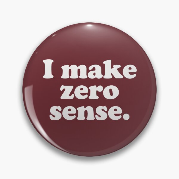 Item preview, I make zero sense designed and sold by Statim.