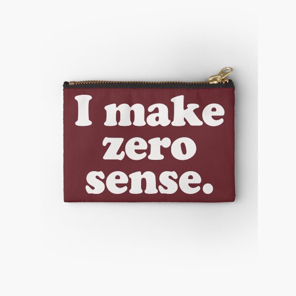 Item preview, I make zero sense designed and sold by Statim.
