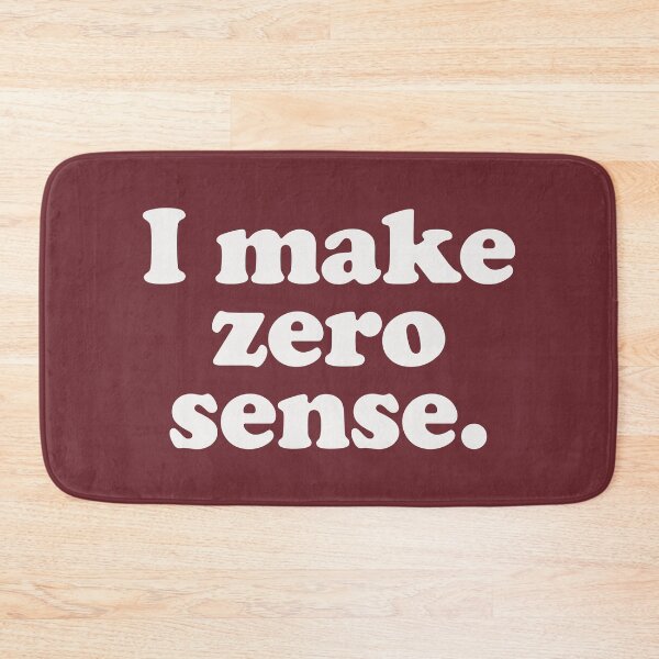 Item preview, I make zero sense designed and sold by Statim.