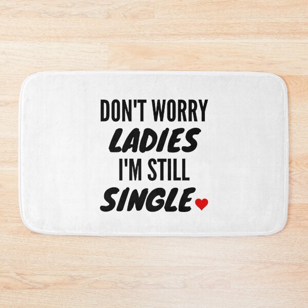 Item preview, Don't Worry Ladies I'm Still Single Boys Valentine Gift designed and sold by thebreeze09.