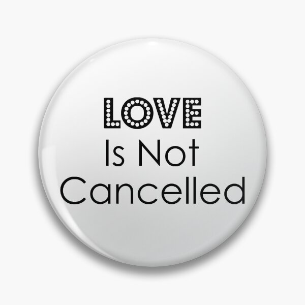 Item preview, love is not cancelled designed and sold by Artnight.