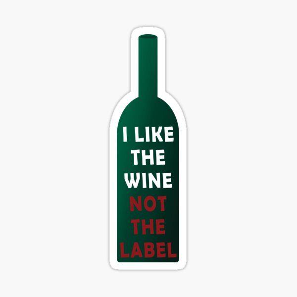 Artikel-Vorschau von Ich mag den Wein, nicht das Label-Logo, designt und verkauft von Simple and Beautiful.