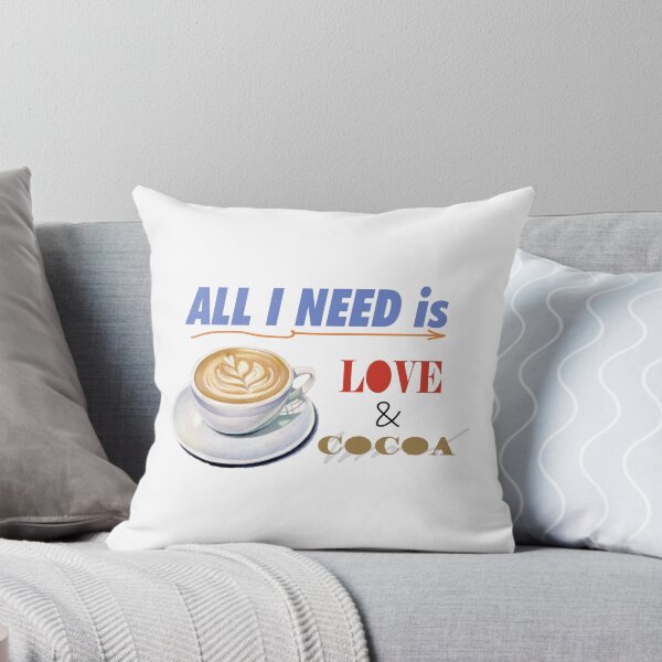 Item preview, All I need is Love and Cocoa designed and sold by Gawop.