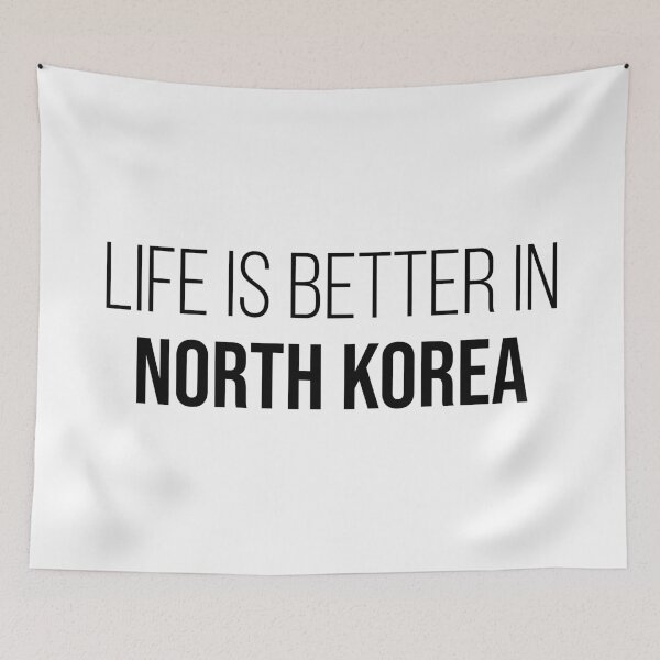 Item preview, Life is better in North Korea designed and sold by XCIV.