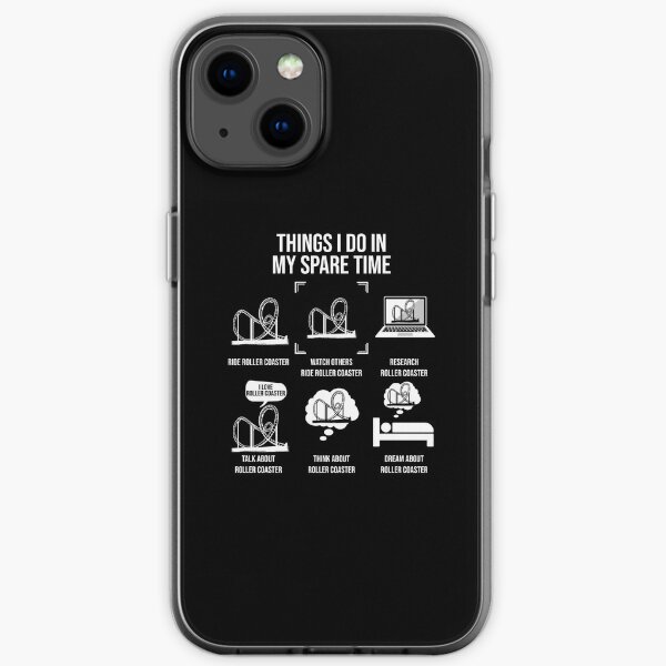 Things I Do In My Spare Time, Roller Coaster Lover iPhone Soft Case