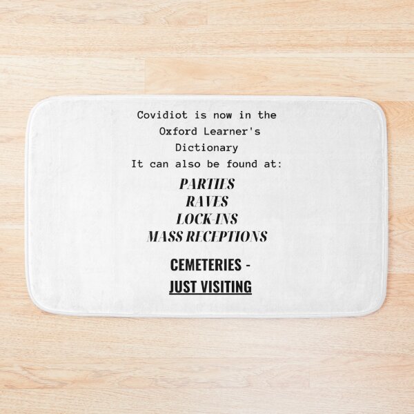 Item preview, Covidiot is now in the Oxford Learner's Dictionary, it can also be found at parties, raves, lock-ins, mass receptions and cemeteries - just visiting designed and sold by Yesmalady.