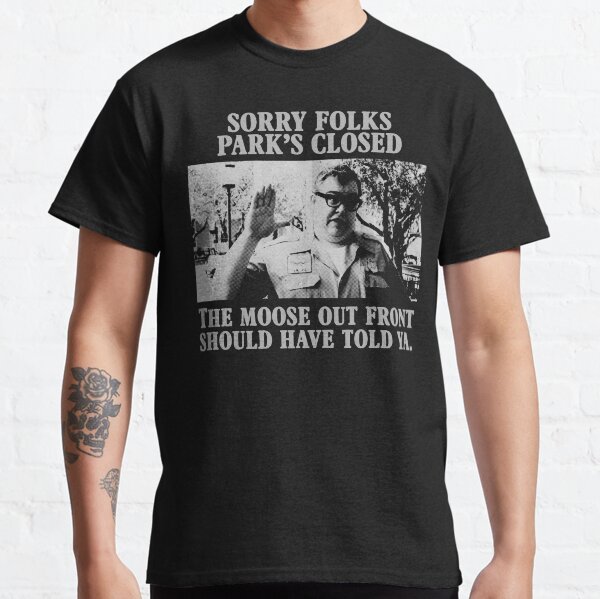 John Candy - National Lampoons - Sorry Folks Parks Closed Classic T-Shirt