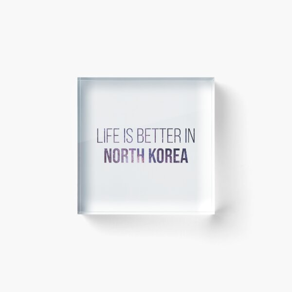 Item preview, Life is better in North Korea designed and sold by XCIV.