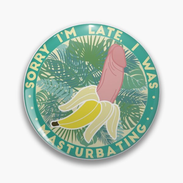 Item preview, Sorry I'm late, I was masturbating designed and sold by Fideosfrios.