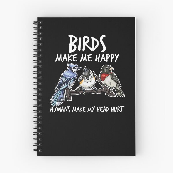 Item preview, Birds Make Me Happy Humans Make My Head Hurt designed and sold by TheReallyNiceStuff.