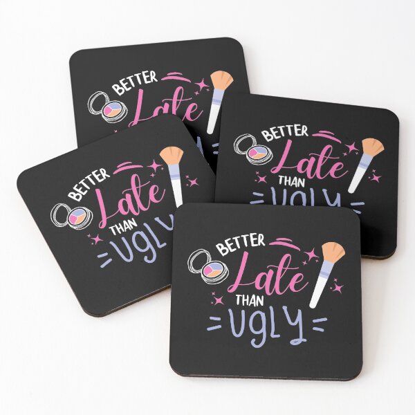 Item preview, Better Late Than Ugly - Make up Lovers designed and sold by ShawnDzign.