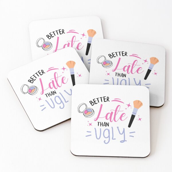 Item preview, Better Late Than Ugly - Make up Lovers designed and sold by ShawnDzign.