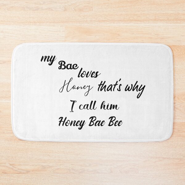 Item preview, My Bae loves honey that's why i call him Honey Bae bee designed and sold by khaanju.