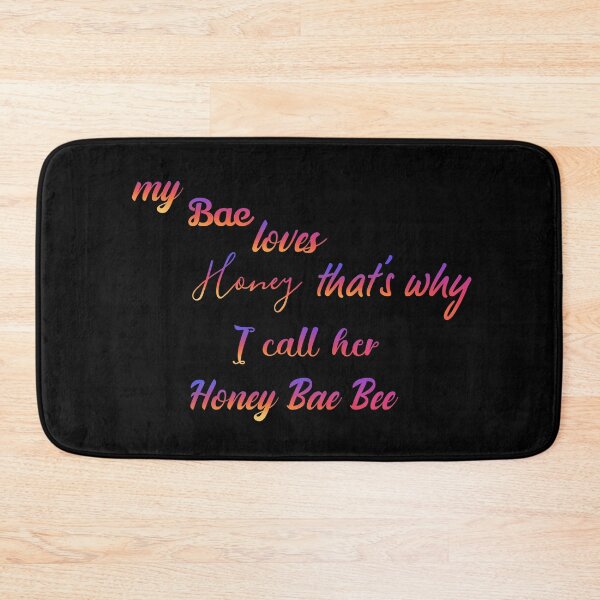 Item preview, My Bae loves honey that's why i call her Honey Bae bee designed and sold by khaanju.