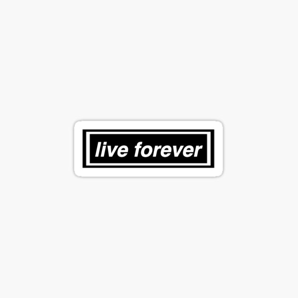 Oasis - Live Forever Sticker