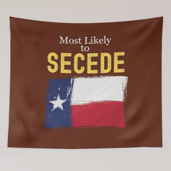 Item preview, Texas Secede designed and sold by Dr Daffodils.