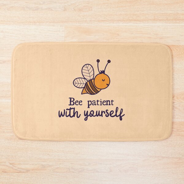 Item preview, Bee patient with yourself designed and sold by windcolors.