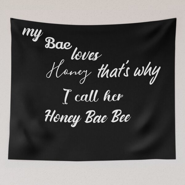 Item preview,  My Bae loves honey that's why i call her Honey Bae bee designed and sold by khaanju.