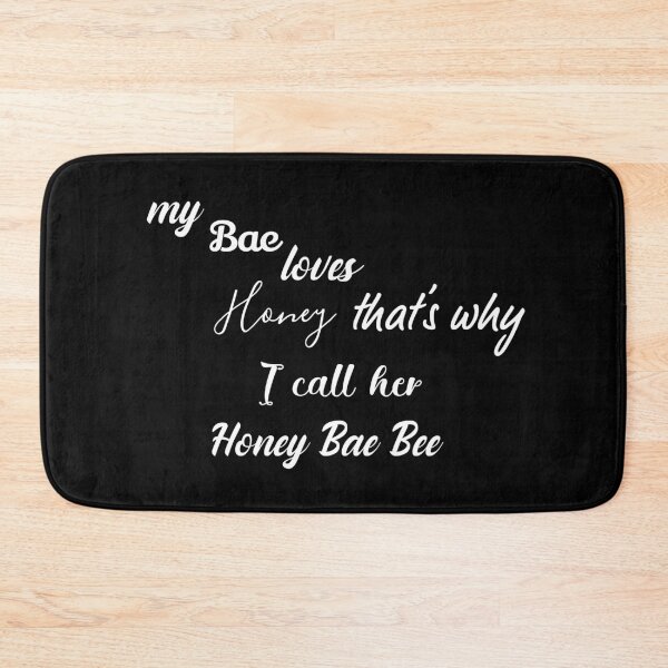 Item preview,  My Bae loves honey that's why i call her Honey Bae bee designed and sold by khaanju.