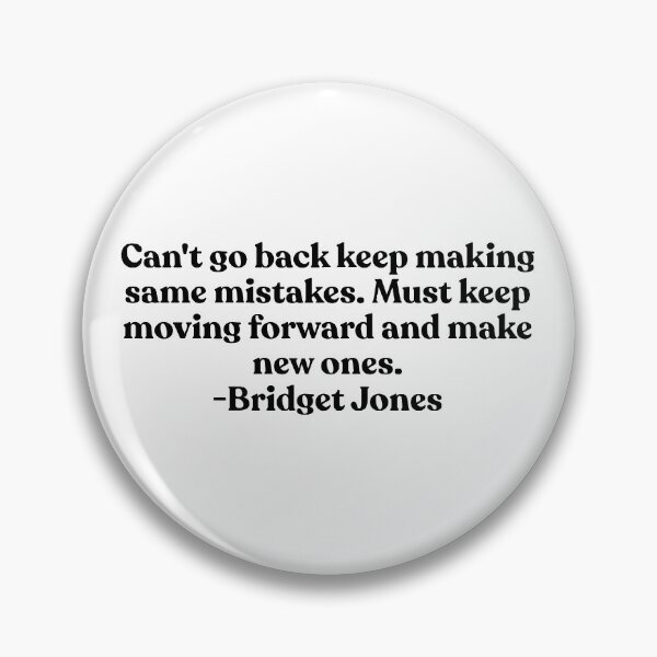 Item preview, Can't Go Back Keep Making Same Mistakes - Bridget Jones designed and sold by FORMIDABLESHOP.