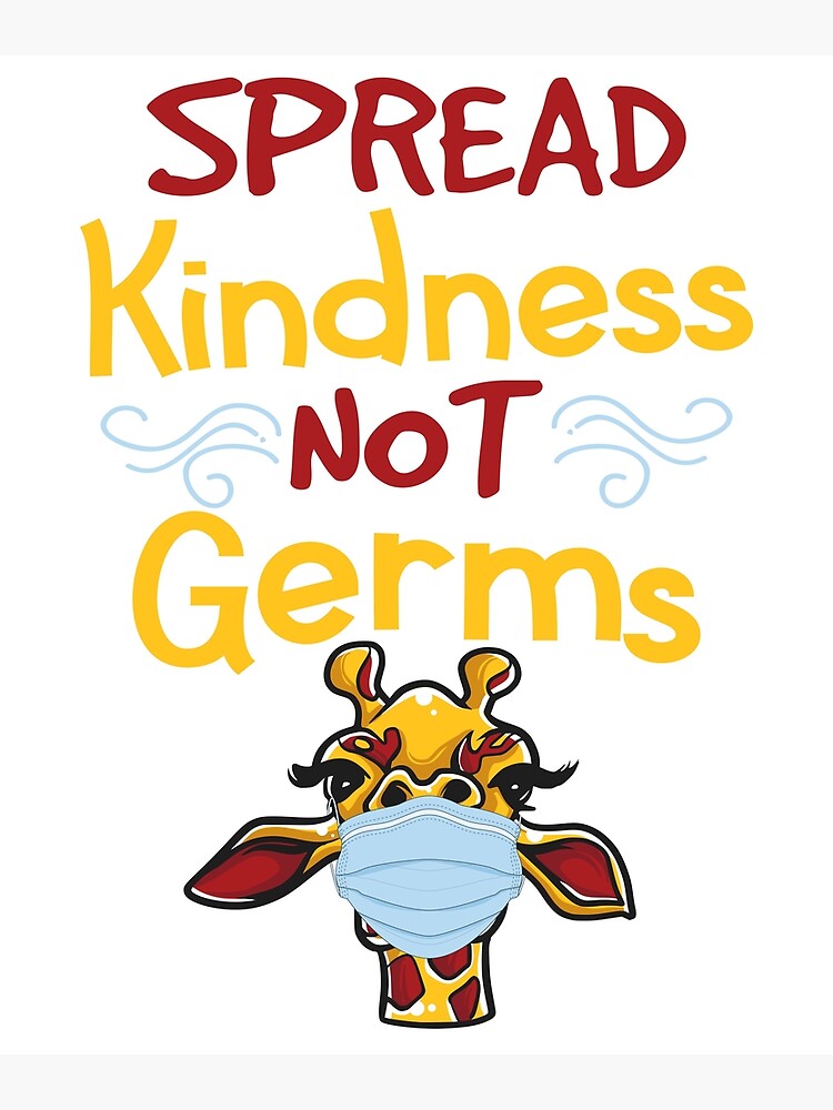 "Spread Kindness Not Germs" Poster by LOMGCreations Redbubble