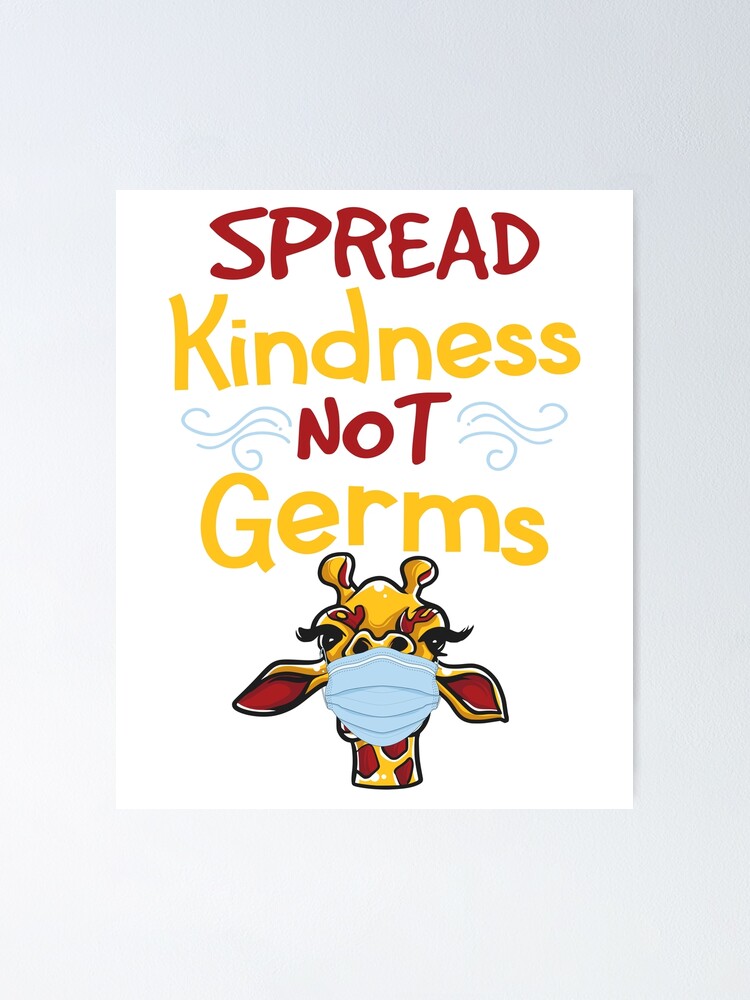 "Spread Kindness Not Germs" Poster by LOMGCreations Redbubble