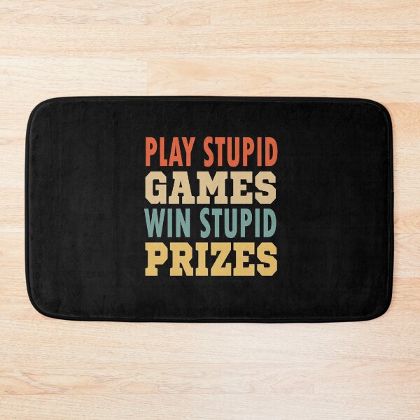 Item preview, play stupid games win stupid prizes designed and sold by nowtistore.