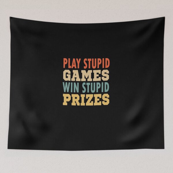 Item preview, play stupid games win stupid prizes designed and sold by nowtistore.