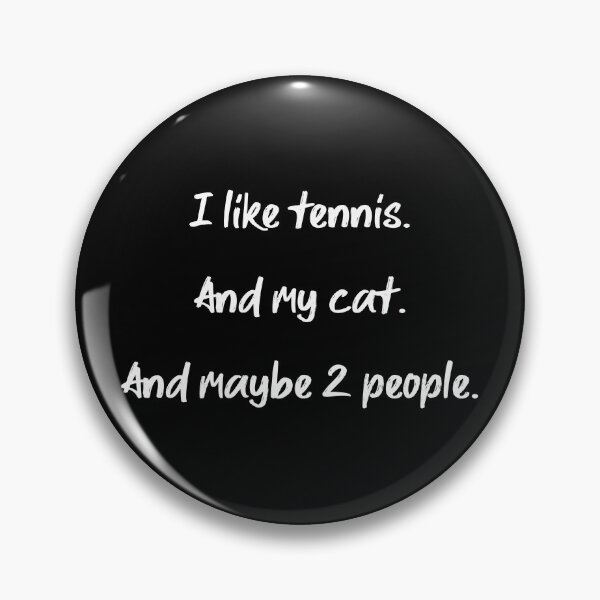 Item preview, I like tennis, my cat and 2 people - II designed and sold by 2Girls1Shirt.